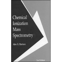 Chemical Ionization Mass Spectrometry Chemical Ionization Mass Spectrometry