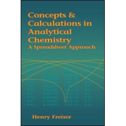Concepts & Calculations in Analytical Chemistry, Featuring the Use of Excel