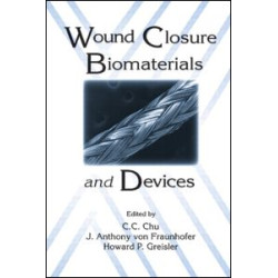 Wound Closure Biomaterials and Devices Wound Closure Biomaterials and Devices