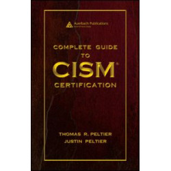 Complete Guide to CISM Certification Complete Guide to CISM Certification