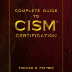 Complete Guide to CISM Certification