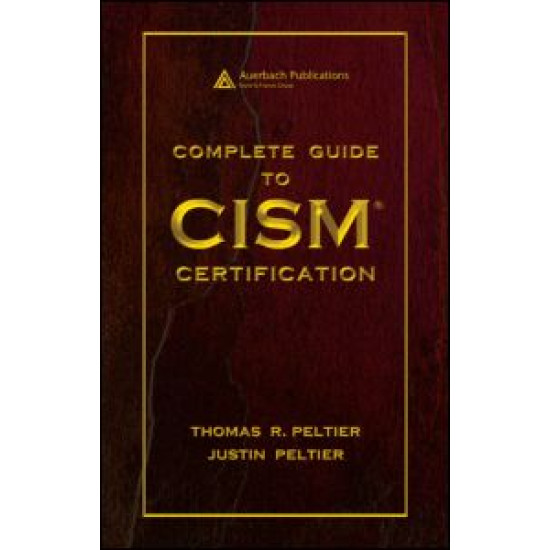 Complete Guide to CISM Certification Complete Guide to CISM Certification