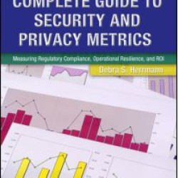 Complete Guide to Security and Privacy Metrics