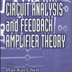 Circuit Analysis and Feedback Amplifier Theory Circuit Analysis and Feedback Amplifier Theory