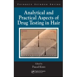 Analytical and Practical Aspects of Drug Testing in Hair Analytical and Practical Aspects of Drug Testing in Hair