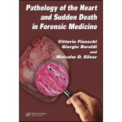 Pathology of the Heart and Sudden Death in Forensic Medicine Pathology of the Heart and Sudden Death in Forensic Medicine