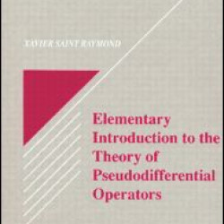 Elementary Introduction to the Theory of Pseudodifferential Operators Elementary Introduction to the Theory of Pseudodifferential Operators