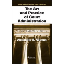 The Art and Practice of Court Administration