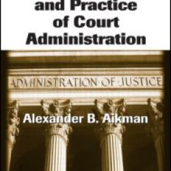 The Art and Practice of Court Administration