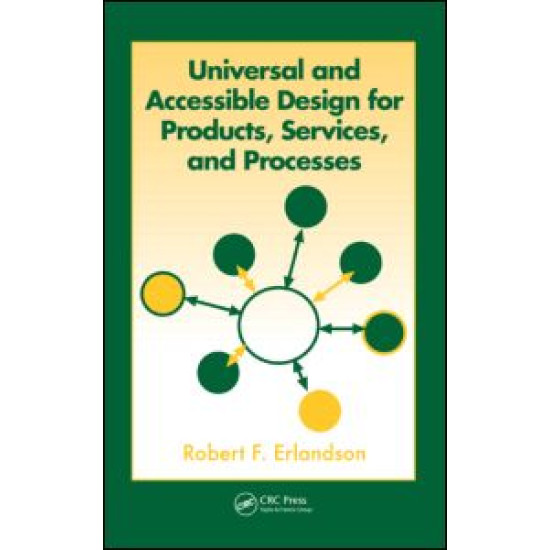 Universal and Accessible Design for Products, Services, and Processes Universal and Accessible Design for Products, Services, and Processes