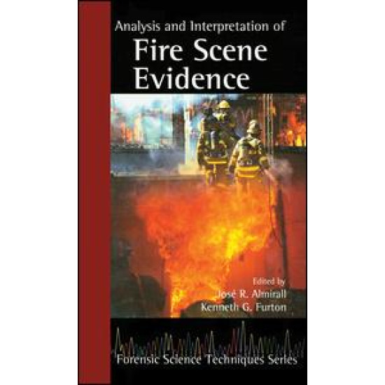 Analysis and Interpretation of Fire Scene Evidence Analysis and Interpretation of Fire Scene Evidence