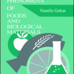 Transport Phenomena of Foods and Biological Materials