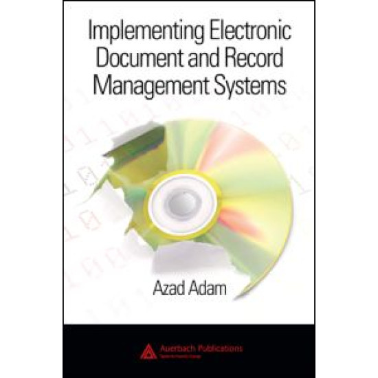 Implementing Electronic Document and Record Management Systems Implementing Electronic Document and Record Management Systems