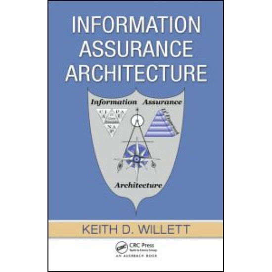 Information Assurance Architecture Information Assurance Architecture