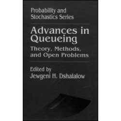 Advances in Queueing Theory, Methods, and Open Problems Advances in Queueing Theory, Methods, and Open Problems