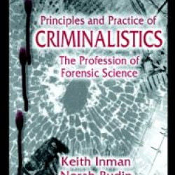 Principles and Practice of Criminalistics Principles and Practice of Criminalistics