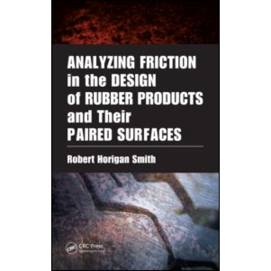 Analyzing Friction in the Design of Rubber Products and Their Paired Surfaces