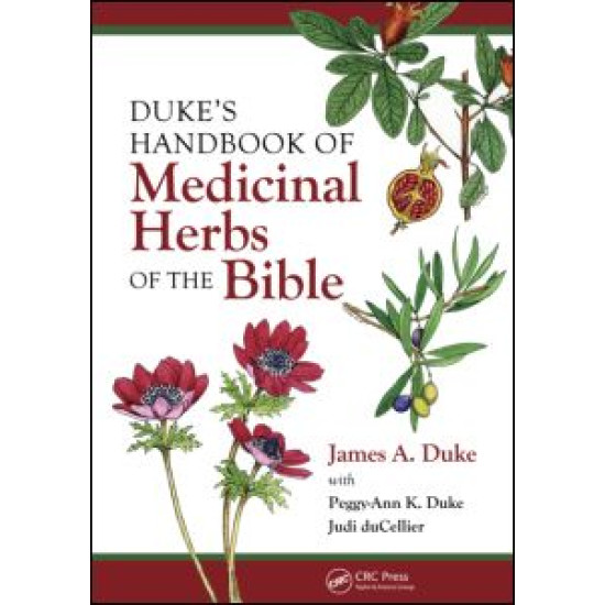 Duke's Handbook of Medicinal Plants of the Bible Duke's Handbook of Medicinal Plants of the Bible