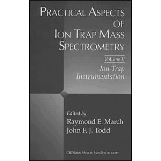 Practical Aspects of Ion Trap Mass Spectrometry, Volume II