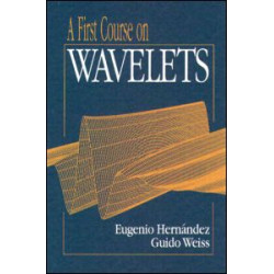 A First Course on Wavelets A First Course on Wavelets