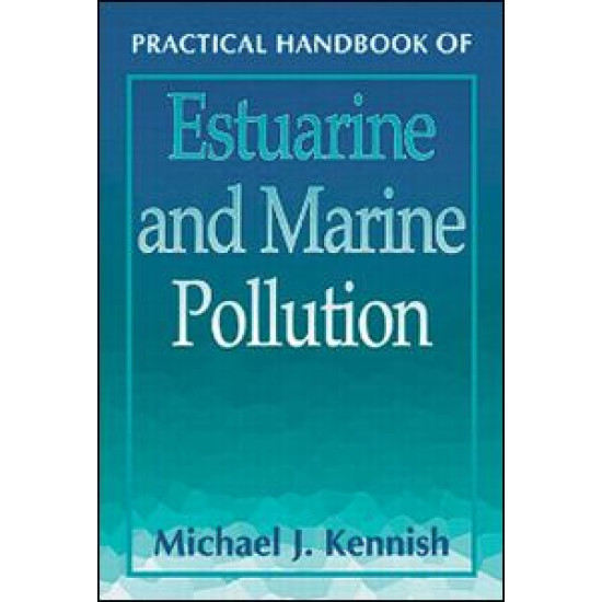 Practical Handbook of Estuarine and Marine Pollution