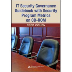IT Security Governance Guidebook with Security Program Metrics on CD-ROM IT Security Governance Guidebook with Security Program Metrics on CD-ROM