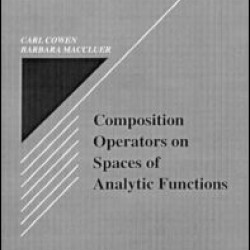 Composition Operators on Spaces of Analytic Functions Composition Operators on Spaces of Analytic Functions