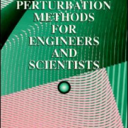 Perturbation Methods for Engineers and Scientists Perturbation Methods for Engineers and Scientists