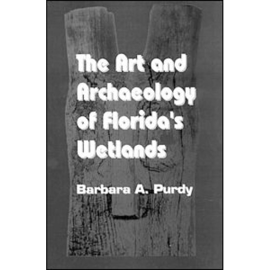 The Art and Archaeology of Florida's Wetlands