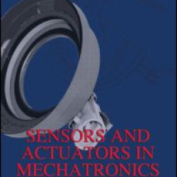Sensors and Actuators in Mechatronics Sensors and Actuators in Mechatronics