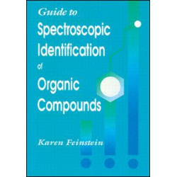Guide to Spectroscopic Identification of Organic Compounds Guide to Spectroscopic Identification of Organic Compounds