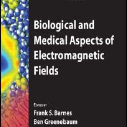 Biological and Medical Aspects of Electromagnetic Fields Biological and Medical Aspects of Electromagnetic Fields