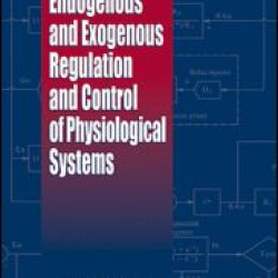 Endogenous and Exogenous Regulation and Control of Physiological Systems Endogenous and Exogenous Regulation and Control of Physiological Systems