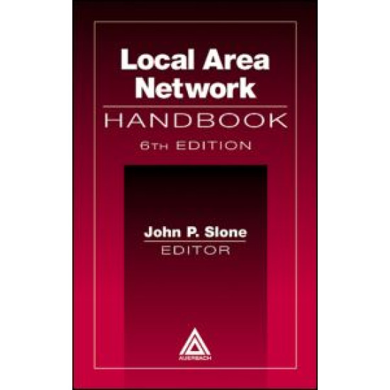 Local Area Network Handbook, Sixth Edition Local Area Network Handbook, Sixth Edition