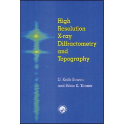 High Resolution X-Ray Diffractometry And Topography High Resolution X-Ray Diffractometry And Topography