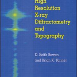 High Resolution X-Ray Diffractometry And Topography High Resolution X-Ray Diffractometry And Topography