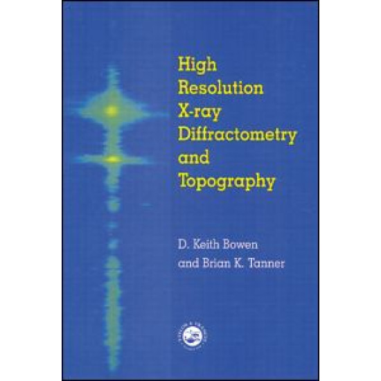 High Resolution X-Ray Diffractometry And Topography High Resolution X-Ray Diffractometry And Topography