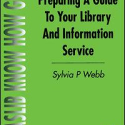 Preparing a Guide to your Library and Information Service Preparing a Guide to your Library and Information Service