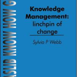 Knowledge Management: Linchpin of Change Knowledge Management: Linchpin of Change