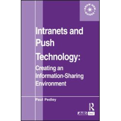 Intranets and Push Technology: Creating an Information-Sharing Environment
