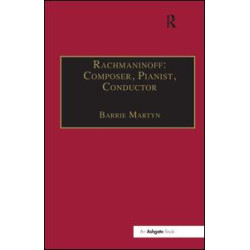 Rachmaninoff: Composer, Pianist, Conductor