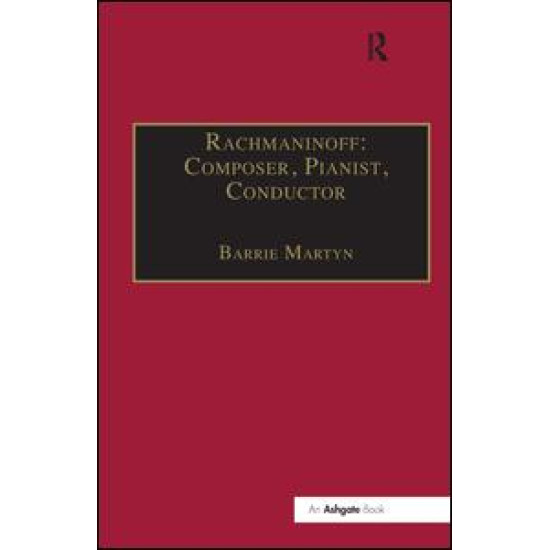 Rachmaninoff: Composer, Pianist, Conductor