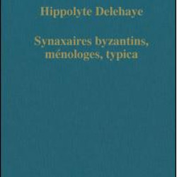 Synaxaires byzantins, ménologes, typica