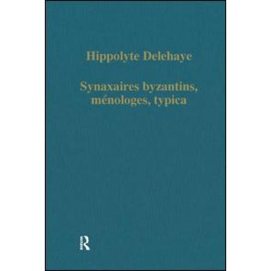 Synaxaires byzantins, ménologes, typica