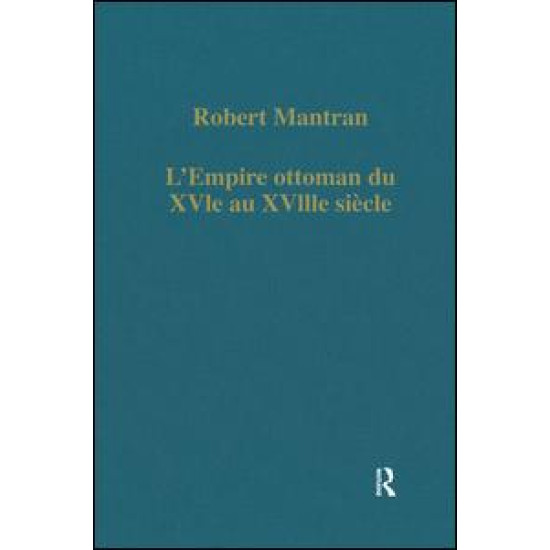 L’Empire ottoman du XVIe au XVIIIe siècle L’Empire ottoman du XVIe au XVIIIe siècle