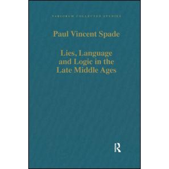 Lies, Language and Logic in the Late Middle Ages Lies, Language and Logic in the Late Middle Ages