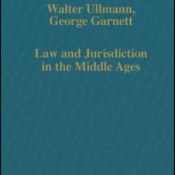 Law and Jurisdiction in the Middle Ages Law and Jurisdiction in the Middle Ages