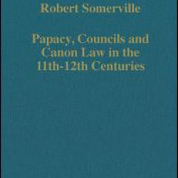 Papacy, Councils and Canon Law in the 11th–12th Centuries Papacy, Councils and Canon Law in the 11th–12th Centuries