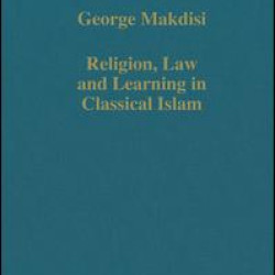 Religion, Law and Learning in Classical Islam Religion, Law and Learning in Classical Islam