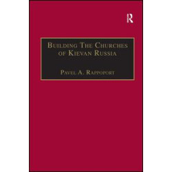 Building the Churches of Kievan Russia